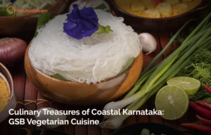Culinary Treasures of Coastal Karnataka GSB Vegetarian Cuisine